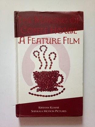 THE MAKING OF COFFEE HOUSE A FEATURE FILM BY KIRSHAN KUMAR (HARDCOVER) OLD BOOK