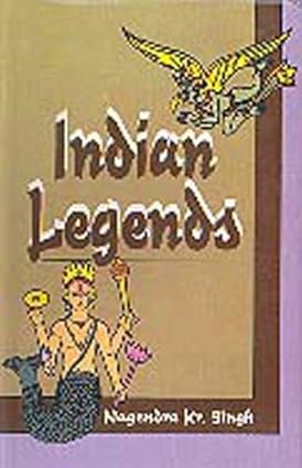 INDIAN LEGENDS BY NAGENDRA KR. SINGH (HARDCOVER)