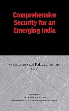 COMPREHENSIVE SECURITY FOR AN EMERGING INDIA BY KAPIL KAK (HARDCOVER)