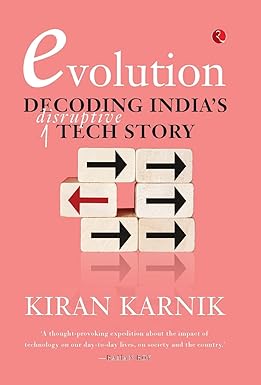 EVOLUTION : DECODING INDIA'S DISRUPTIVE TECH STORY BY KIRAN KARNIK (HARDCOVER) OLD BOOK