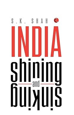 INDIA SHINING AND SINKING BY S.K. SHAH (HARDCOVER)