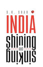 INDIA SHINING AND SINKING BY S.K. SHAH (HARDCOVER)