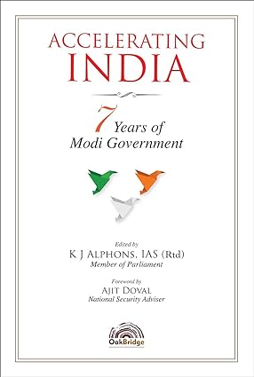 ACCELERATING INDIA : 7 YEARS OF MODI GOVERNMENT BY K J ALPHONS (HARDCOVER)