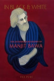 IN BLACK & WHITE : THE AUTHORIZED BIOGRAPHY OF MANJIT BAWA BY INA PURI (HARDCOVER)