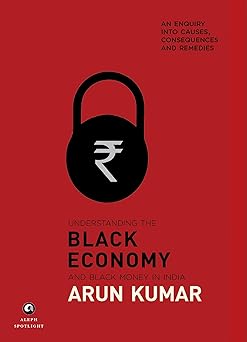 UNDERSTANDING BLACK ECONOMY AND BLACK MONEY IN INDIA BY ARUN KUMAR [HARDBOUND] OLD BOOK