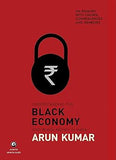 UNDERSTANDING BLACK ECONOMY AND BLACK MONEY IN INDIA BY ARUN KUMAR [HARDBOUND]