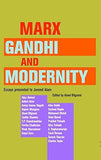 MARX GANDHI AND MODERNITY BY AKEEL BILGRAMI (HARDCOVER)