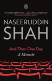 AND THEN ONE DAY : A MEMOIR BY NASEERUDDIN SHAH [HARDCOVER]