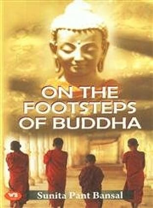 ON THE FOOTSTEPS OF BUDDHA BY SUNITA PANT BANSAL (PAPERBACK)
