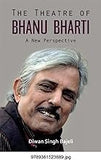 THE THEATRE OF BHANU BHARTI : A NEW PERSPECTIVE BY DIWAN SINGH BAJELI (HARDCOVER)