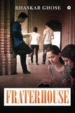 FRATER HOUSE BY BHASKAR GHOSE [PAPERBACK]