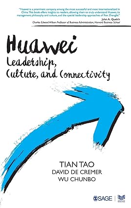 HUAWEI : LEADERSHIP, CULTURE, AND CONNECTIVITY BY TIAN TAO & WU CHUNBO (HARDCOVER)
