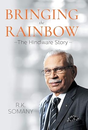 BRINGING THE RAINBOW : THE HINDWARE STORY BY R.K. SOMANY [HARDCOVER] OLD BOOK