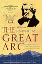 THE GREAT ARC : THE DRAMATIC TALE OF HOW INDIA WAS MAPPED AND EVEREST WAS NAMED BY JOHN KEAY [PAPERBACK] OLD BOOK