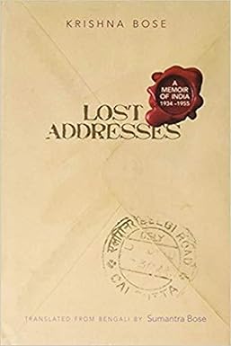 LOST ADDRESSES: A MEMOIR OF INDIA 1934-1955  BY KRISHNA BOSE  (HARDCOVER) OLD BOOK