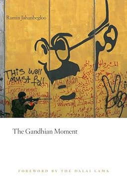 THE GANDHIAN MOMENT BY RAMIN JAHANBEGLOO [HARDCOVER] OLD BOOK