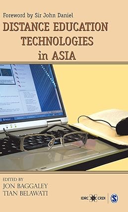 DISTANCE EDUCATION TECHNOLOGIES IN ASIA  BY JON BAGGALEY & TIAN BELAWATI (HARDCOVER)