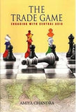 THE TRADE GAME : ENGAGING WITH CENTRAL ASIA BY AMIYA CHANDRA [HARDCOVER]