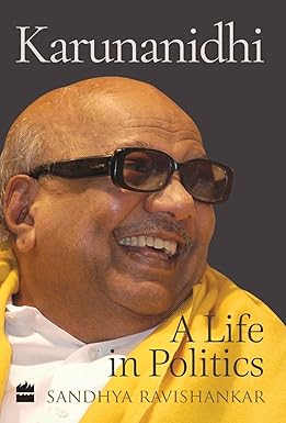 KARUNANIDHI : A LIFE IN POLITICS BY SANDHYA RAVISHANKAR [HARDCOVER] OLD BOOK