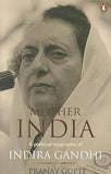 MOTHER INDIA : A POLITICAL BIOGRAPHY OF INDIRA GANDHI BY PRANAY GUPTE (HARDCOVER) OLD BOOK