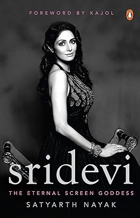 SRIDEVI : THE ETERNAL SCREEN GODDESS BY SATYARTH NAYAK (HARDCOVER) OLD BOOK