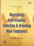 RECRUITING, INTERVIEWING, SELECTING & ORIENTING NEW EMPLOYEES BY DIANE ARTHUR (HARDCOVER)
