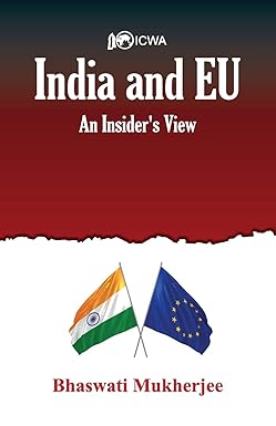 INDIA AND EU : AN INSIDER'S VIEW BY BHASWATI MUKHERJEE [HARDCOVER]