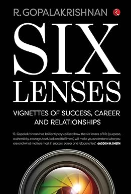 SIX LENSES : VIGNETTES OF SUCCESS, CAREER AND RELATIONSHIPS BY R. GOPALKRISHNAN [HARDCOVER] OLD BOOK