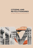 CITIZENS AND REVOLUTIONARIES : AN ORAL HISTORY OF IIM CALCUTTA BY IIM CALUTTA (HARDCOVER)