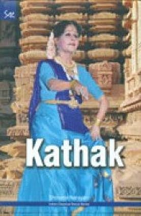 KATHAK : INDIAN CLASSICAL DANCE SERIES BY SHOVANA NARAYAN (HARDCOVER)