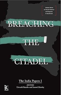BREACHING THE CITADEL: THE INDIA PAPERS I :  BY URVASHI BUTALIA & LAXMI MURTHY (HARDCOVER) OLD BOOK