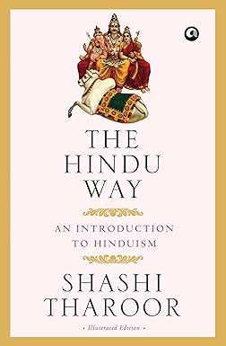 THE HINDU WAY : AN INTRODUCTION TO HINDUISM BY SHASHI THAROOR (HARDCOVER)