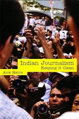 INDIAN JOURNALISM : KEEPING IT CLEAN BY ALOK MEHTA (HARDBOUND) OLD BOOK