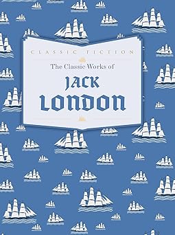 THE CLASSIC WORKS OF JACK LONDON BY BOUNTY BOOKS [HARDCOVER] OLD BOOK