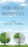 BUSINESS INTERESTS AND THE ENVIRONMENTAL CRISIS BY KANCHI KOHLI & MANJU MENON (HARDCOVER)
