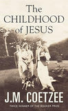 THE CHILDHOOD OF JESUS BY J.M. COETZEE (BOOKER PRIZE WINNER) HARDCOVER