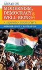 ESSAYS ON MODERNISM, DEMOCRACY AND WELL-BEING: A GANDHIAN PERSPECTIVE BY RAMASHRAY ROY (HARDCOVER)