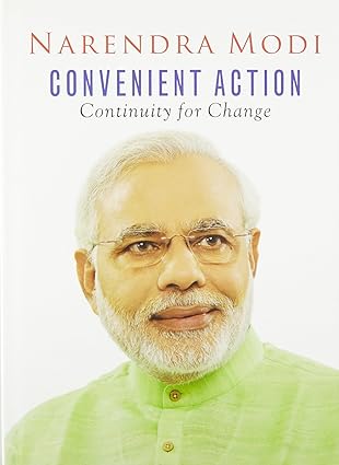 CONVENIENT ACTION : CONTINUITY FOR CHANGE BY NARENDRA MODI (HARDCOVER)