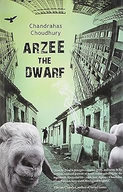 ARZEE THE DWARF BY CHANDRAHAS CHOUDHURY (HARDCOVER)