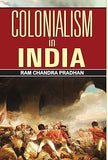 COLONIALISM IN INDIA BY RAM CHANDRA PRADHAN (PAPERBACK)