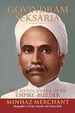 GOVINDRAM SEKSARIA : THE UNTOLD SAGE OF AN EMPIRE-BUILDER BY MINHAZ MERCHANT (HARDCOVER) OLD BOOK