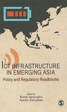 ICT INFRASTRUCTURE IN EMERGING ASIA : POLICY AND REGULATORY ROADBLOCKS BY ROHAN SAMARAJIVA, AYESHA ZAINUDEEN [HARDCOVER] OLD BOOK