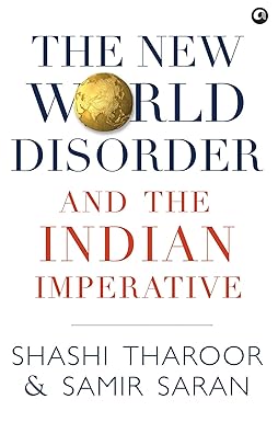 THE NEW WORLD DISORDER AND THE INDIAN IMPERATIVE BY SHASHI THAROOR & SAMIR SARAN (HARDCOVER) OLD BOOK