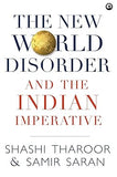 THE NEW WORLD DISORDER AND THE INDIAN IMPERATIVE BY SHASHI THAROOR & SAMIR SARAN (HARDCOVER)