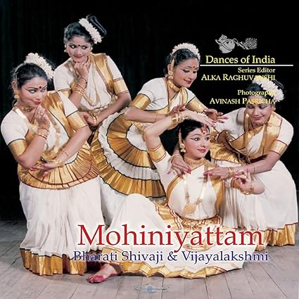 MOHINIYATTAM : DANCES OF INDIA SERIES BY BHARATI SHIVAJI & VIJAYALAKSHMI [HARDCOVER]