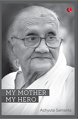 MY MOTHER MY HERO BY ACHYUTA SAMANTA [HARDCOVER] OLD BOOK
