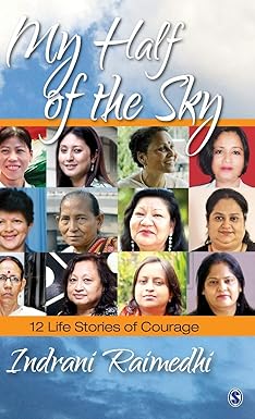 MY HALF OF THE SKY : 12 LIFE STORIES OF COURAGE BY INDRANI RAIMEDHI (HARDCOVER)