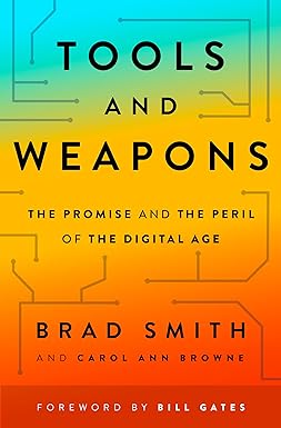 TOOLS AND WEAPONS : THE PROMISE AND THE PERIL OF THE DIGITAL AGE BY BRAD SMITH (HARDCOVER)