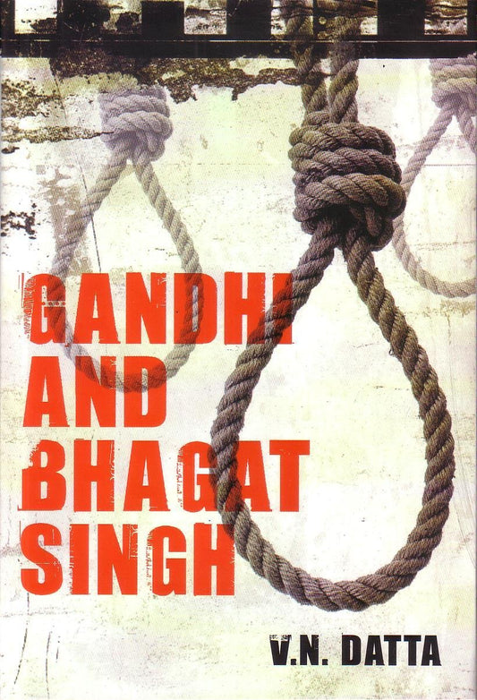 GANDHI AND BHAGAT SINGH BY V.N DATTA (HARDCOVER) OLD BOOK