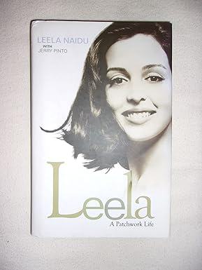 LEELA : A PATCHWORK LIFE BY LEELA NAIDU & JERRY PINTO (HARDCOVER)